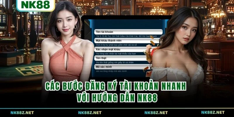 Các bước đăng ký tài khoản nhanh với hướng dẫn NK88