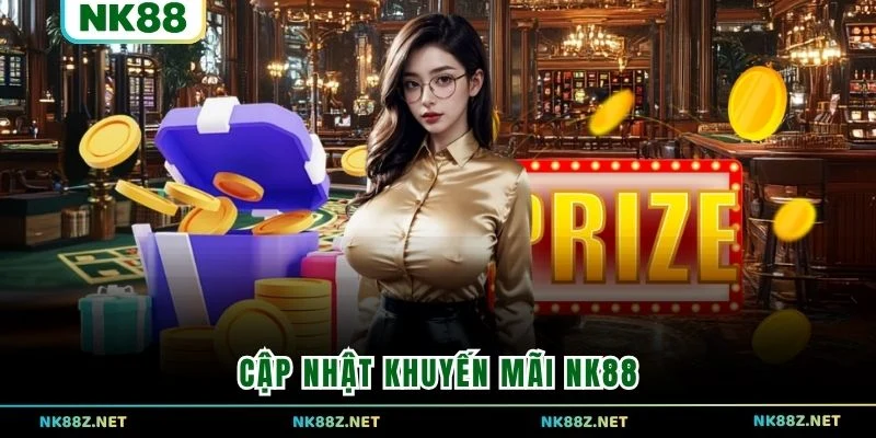 Cập nhật khuyến mãi NK88
