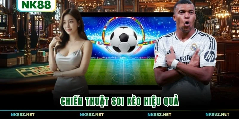 Chiến thuật soi kèo hiệu quả
