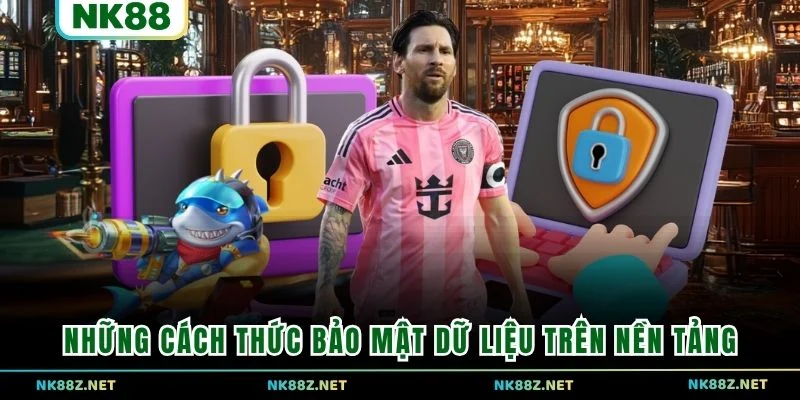 Những cách thức bảo mật dữ liệu trên nền tảng