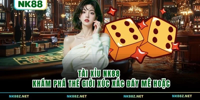 Tài Xỉu NK88