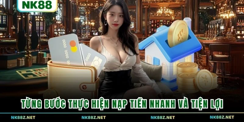 Từng bước thực hiện nạp tiền nhanh và tiện lợi